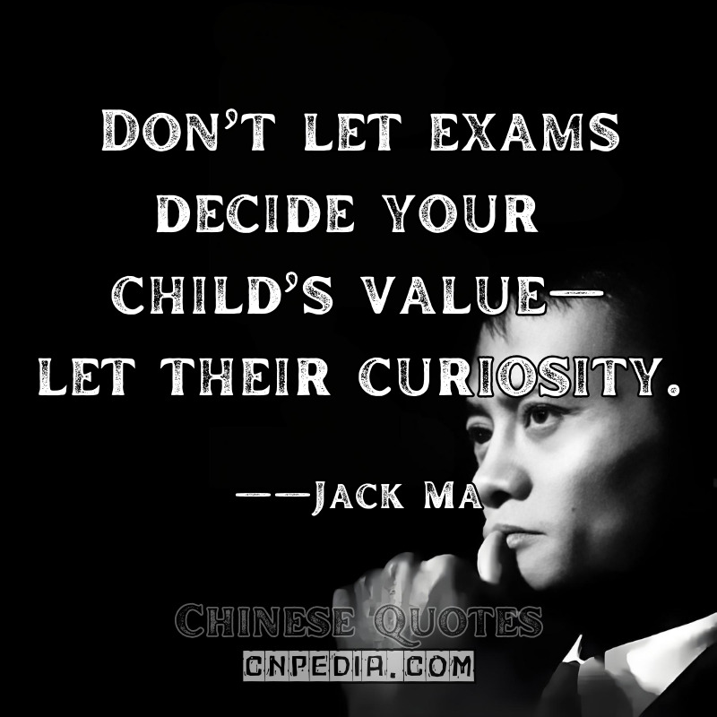 "Don’t let exams decide your child’s value—let their curiosity." ——Jack Ma（2020 Parent-Teacher Conference）